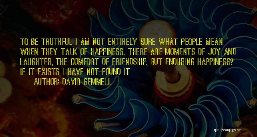 I Have Found Happiness Quotes By David Gemmell