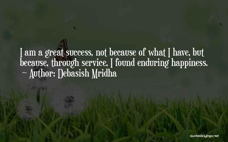 I Have Found Happiness Quotes By Debasish Mridha
