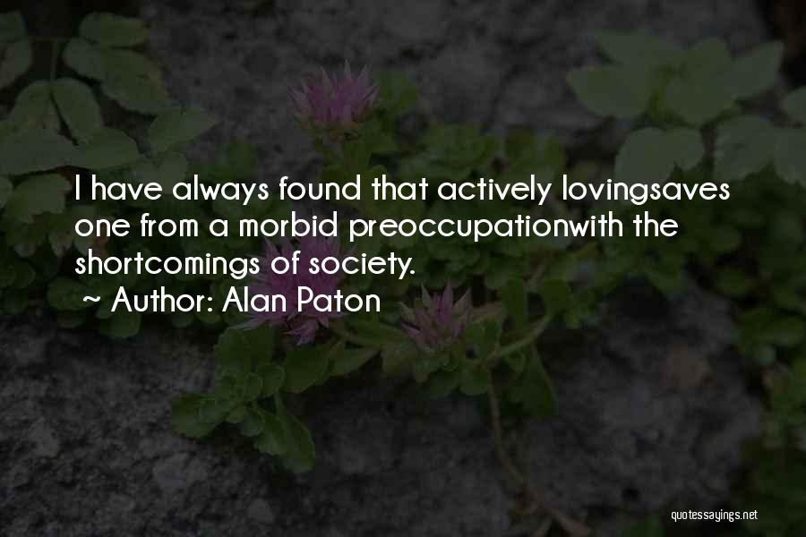 I Have Found Love Quotes By Alan Paton