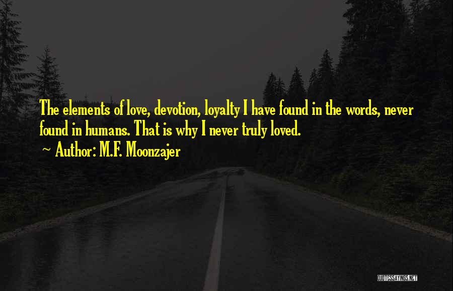 I Have Found Love Quotes By M.F. Moonzajer