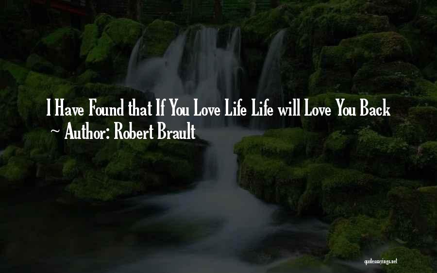 I Have Found Love Quotes By Robert Brault