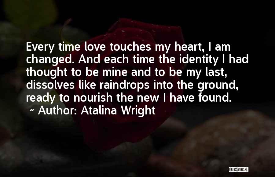 I Have Found My Love Quotes By Atalina Wright