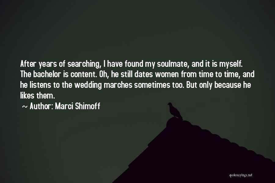 I Have Found My Soulmate Quotes By Marci Shimoff