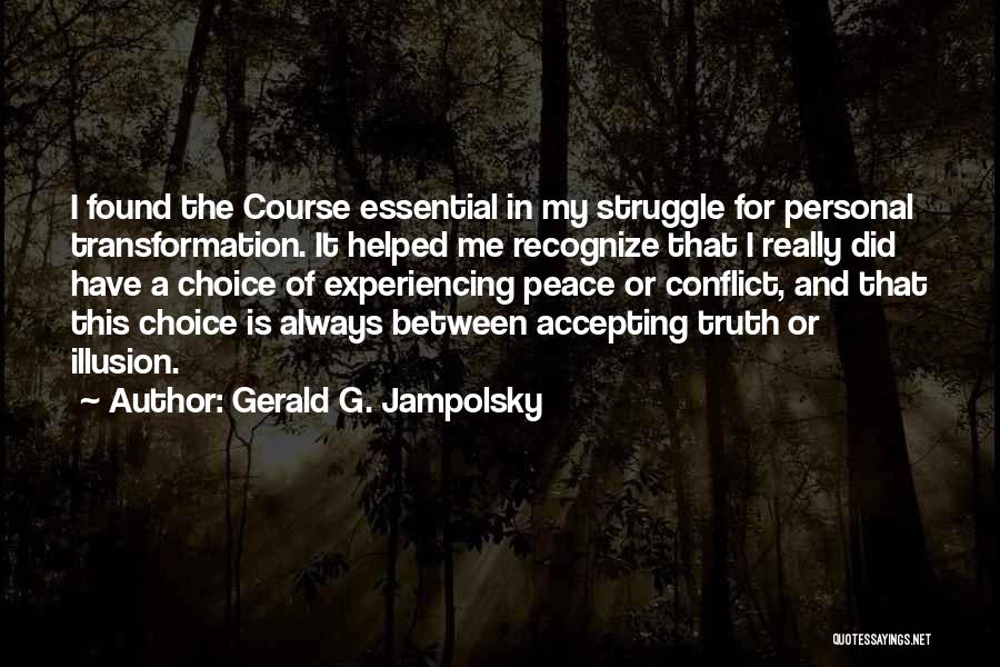 I Have Found Peace Quotes By Gerald G. Jampolsky