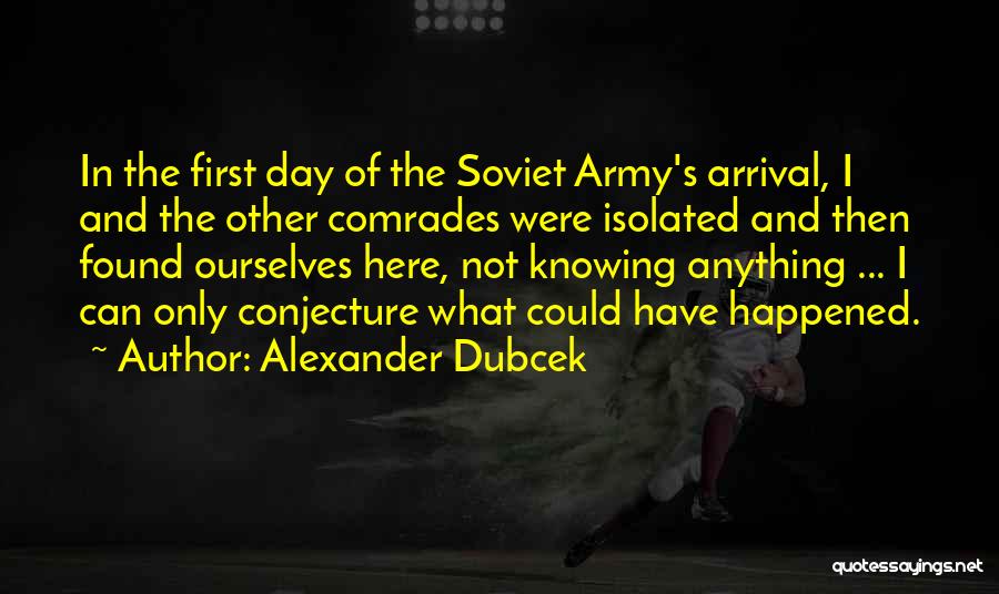 I Have Found Quotes By Alexander Dubcek