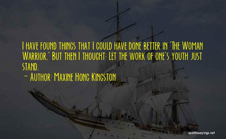 I Have Found Quotes By Maxine Hong Kingston