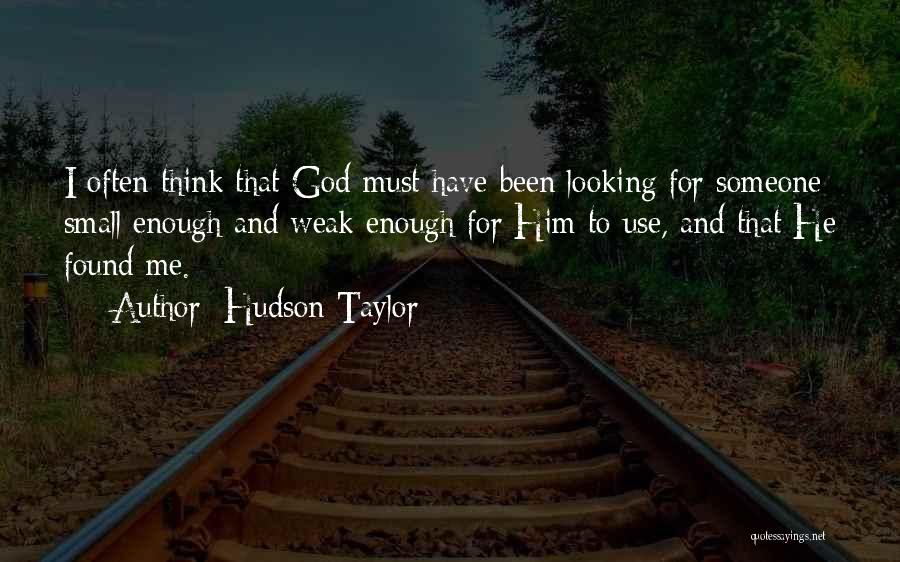 I Have Found Someone Quotes By Hudson Taylor