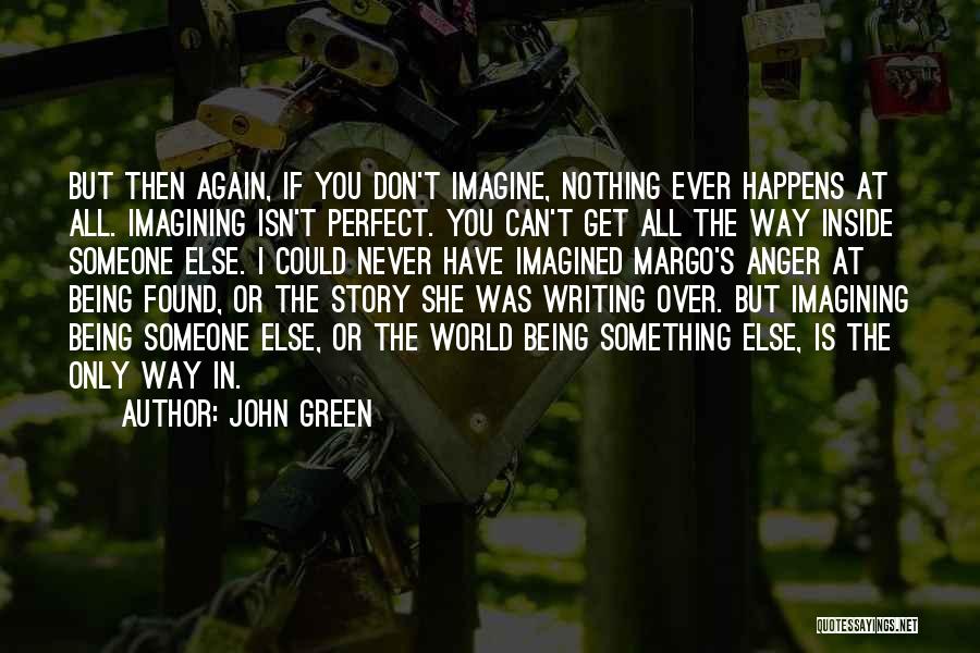 I Have Found Someone Quotes By John Green