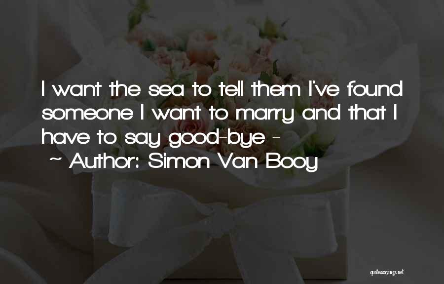 I Have Found Someone Quotes By Simon Van Booy