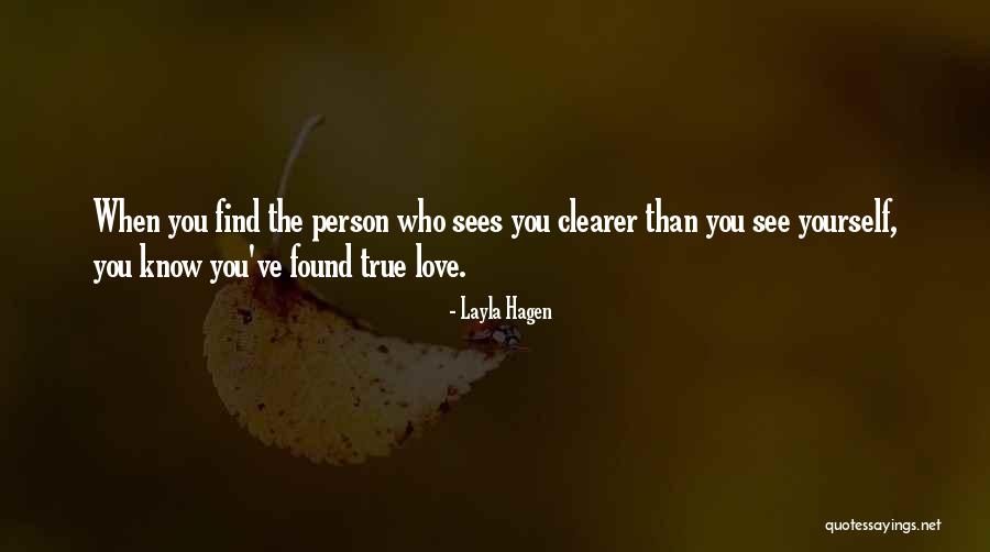 I Have Found True Love Quotes By Layla Hagen I Have Found True Love Quotes By Layla Hagen