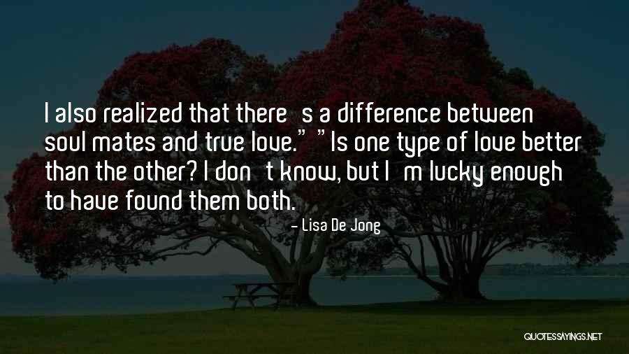 I Have Found True Love Quotes By Lisa De Jong