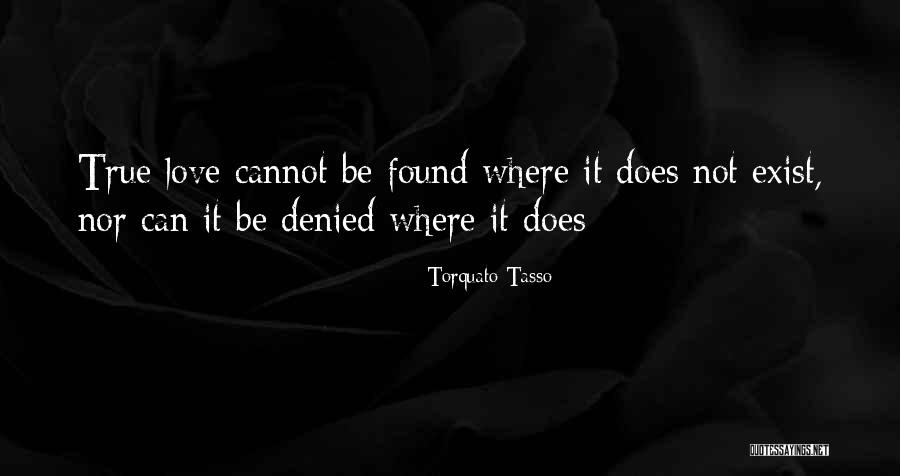 I Have Found True Love Quotes By Torquato Tasso