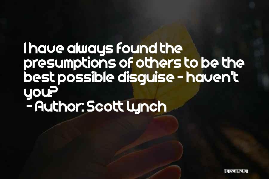 I Have Found You Quotes By Scott Lynch