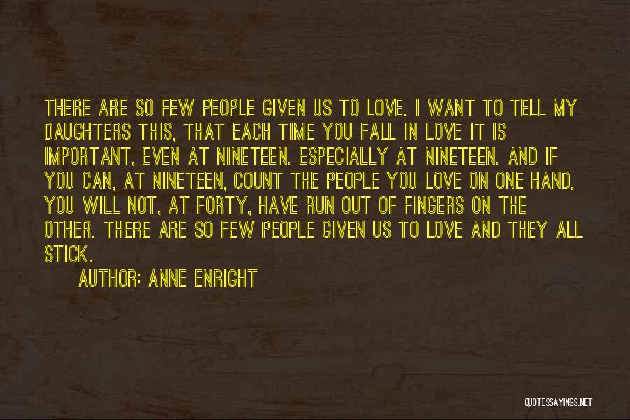 I Have Given You My All Quotes By Anne Enright