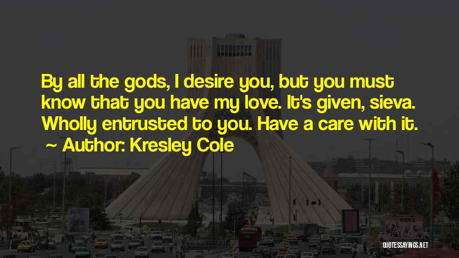 I Have Given You My All Quotes By Kresley Cole