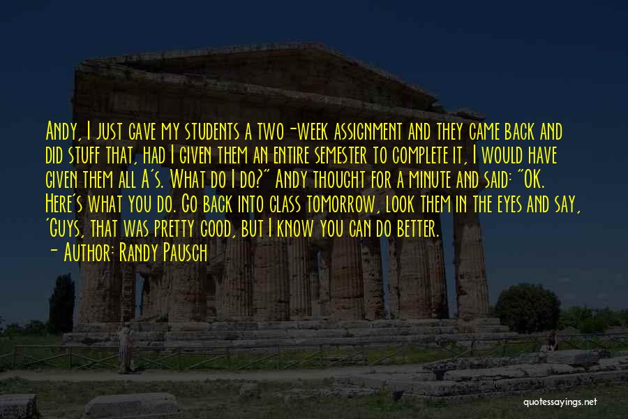 I Have Given You My All Quotes By Randy Pausch