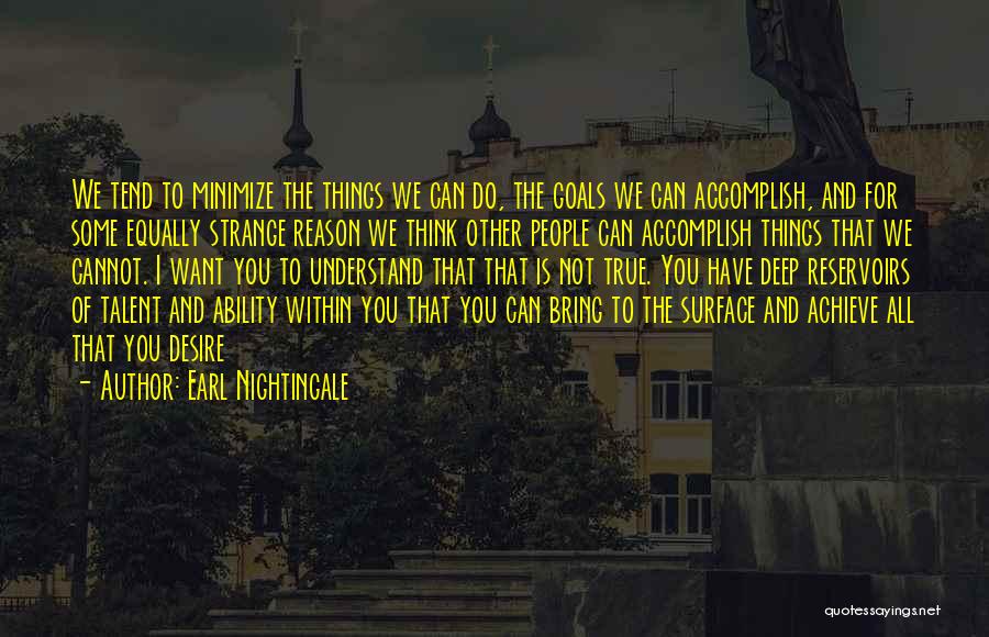 I Have Goals To Achieve Quotes By Earl Nightingale