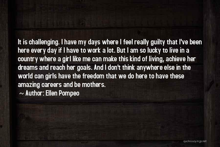 I Have Goals To Achieve Quotes By Ellen Pompeo