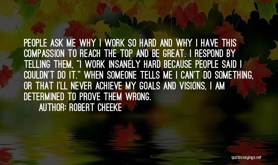 I Have Goals To Achieve Quotes By Robert Cheeke