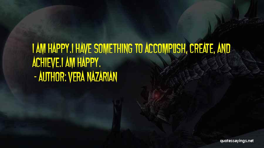 I Have Goals To Achieve Quotes By Vera Nazarian