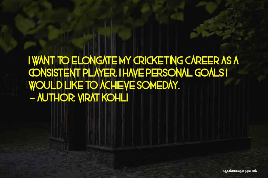 I Have Goals To Achieve Quotes By Virat Kohli