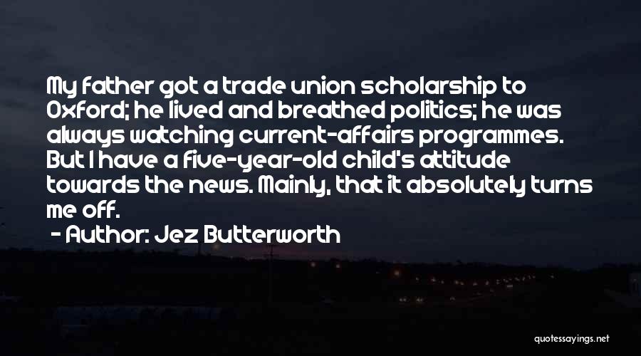 I Have Got Attitude Quotes By Jez Butterworth