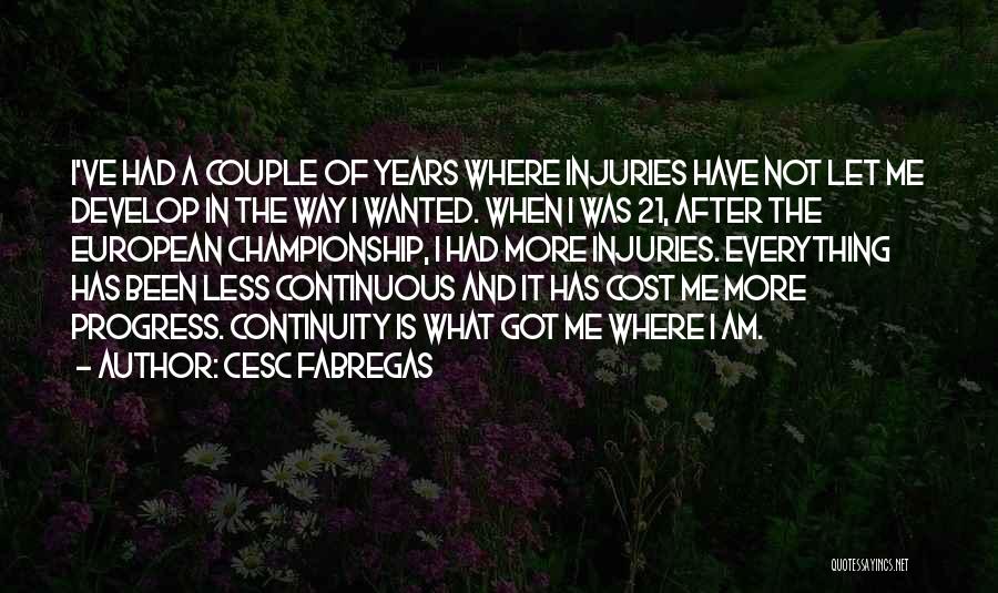 I Have Got Everything Quotes By Cesc Fabregas