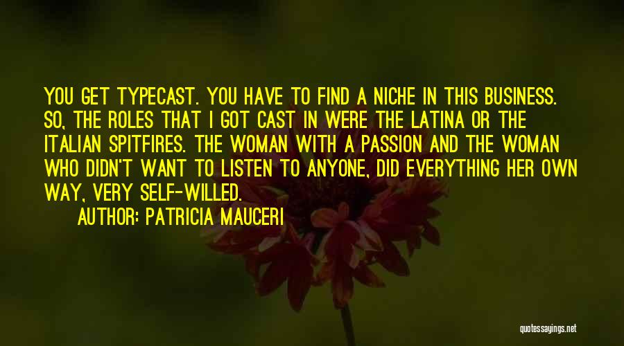 I Have Got Everything Quotes By Patricia Mauceri