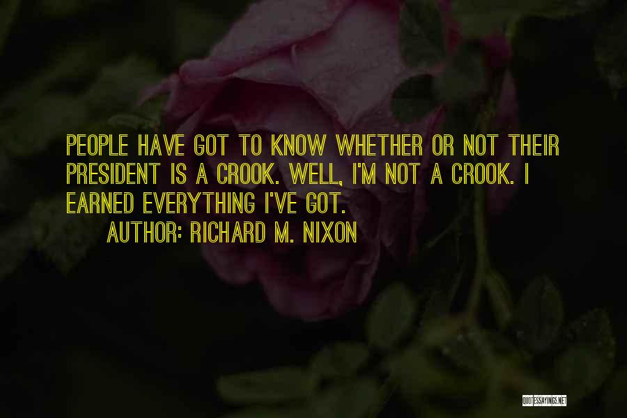 I Have Got Everything Quotes By Richard M. Nixon