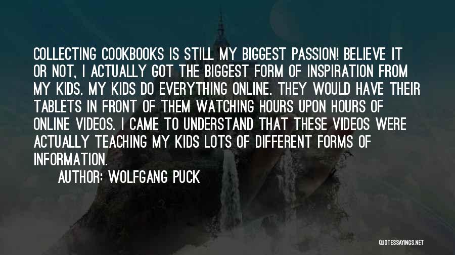 I Have Got Everything Quotes By Wolfgang Puck