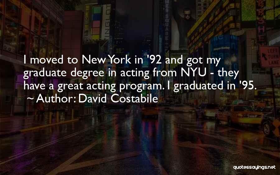 I Have Graduated Quotes By David Costabile