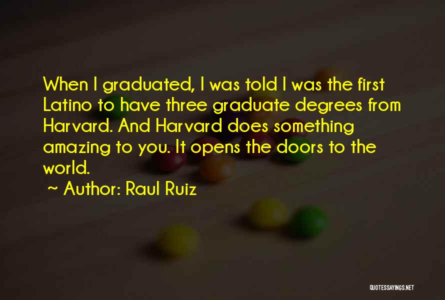 I Have Graduated Quotes By Raul Ruiz