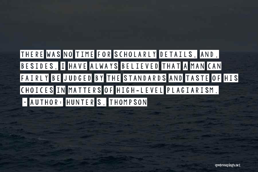 I Have High Standards Quotes By Hunter S. Thompson