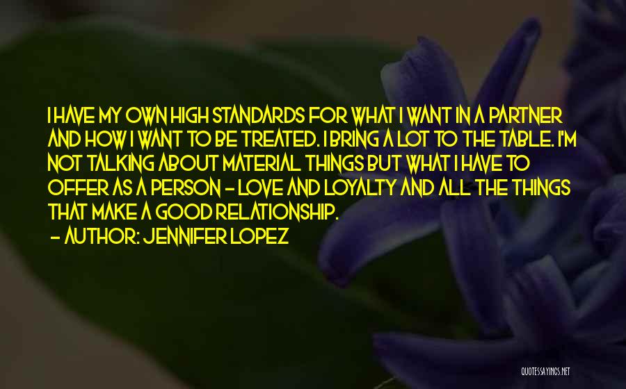 I Have High Standards Quotes By Jennifer Lopez