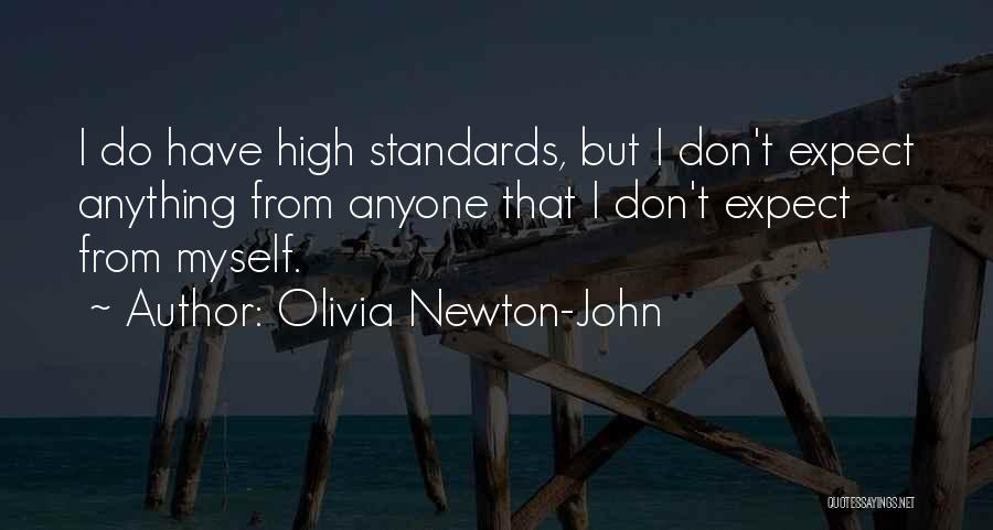 I Have High Standards Quotes By Olivia Newton-John