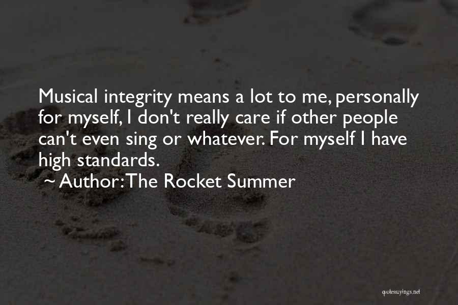 I Have High Standards Quotes By The Rocket Summer