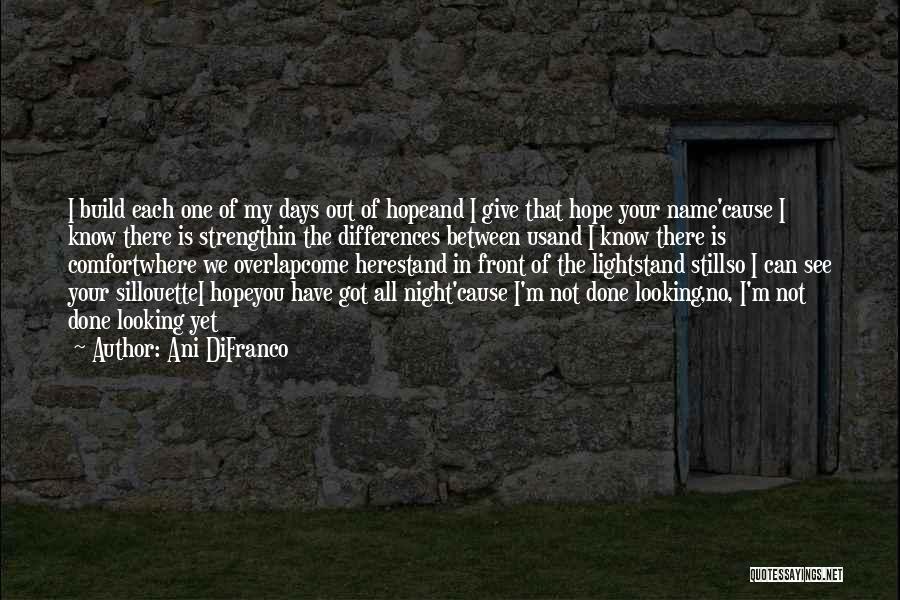 I Have Hope In Us Quotes By Ani DiFranco