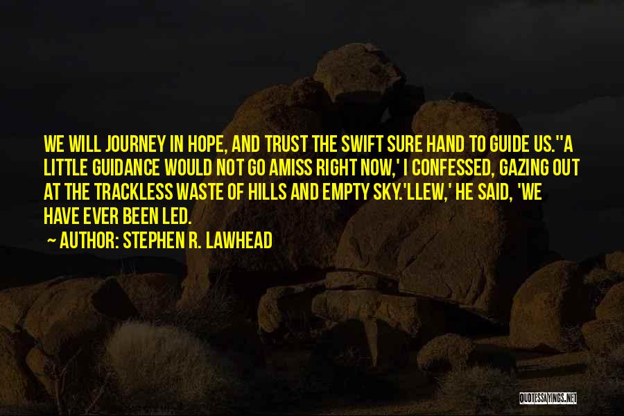 I Have Hope In Us Quotes By Stephen R. Lawhead