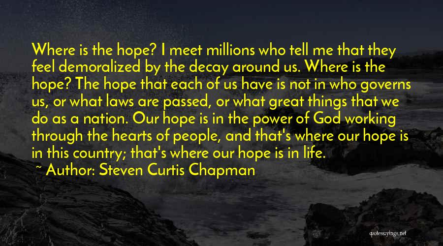 I Have Hope In Us Quotes By Steven Curtis Chapman