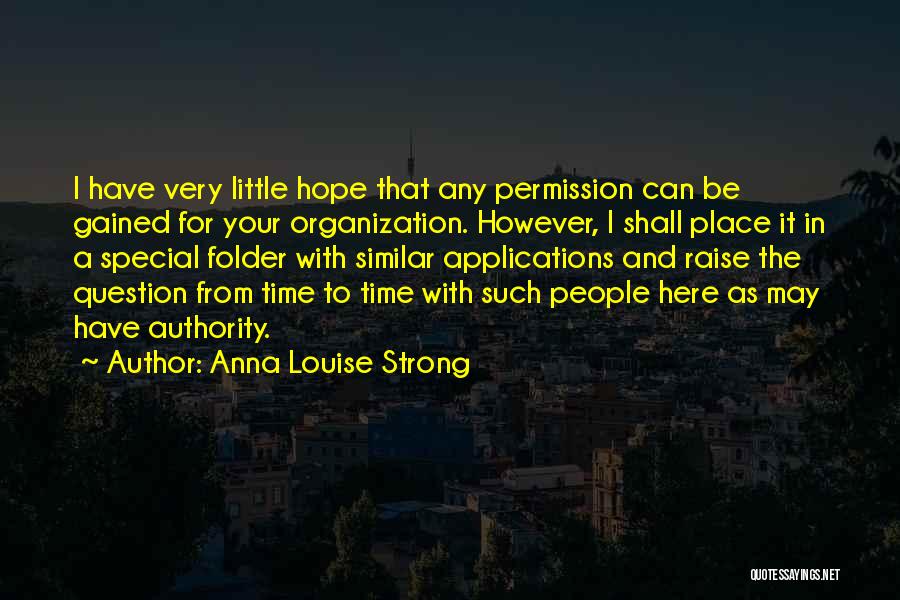 I Have Hope Quotes By Anna Louise Strong