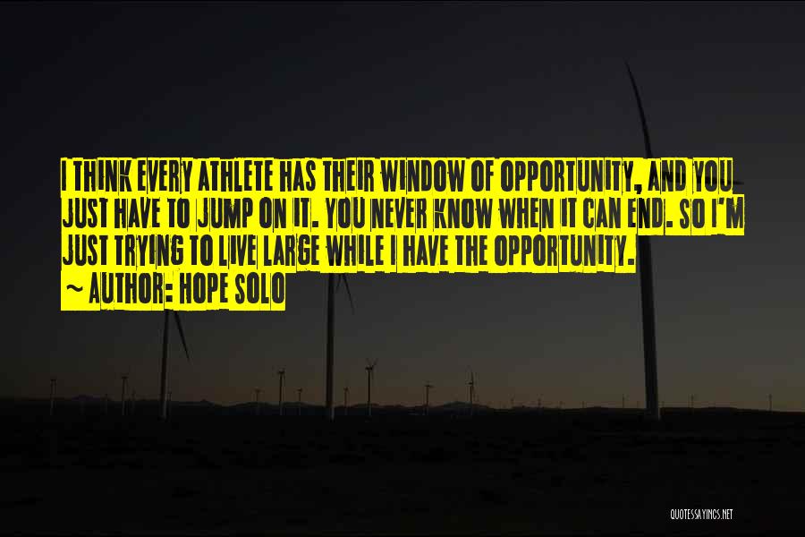 I Have Hope Quotes By Hope Solo