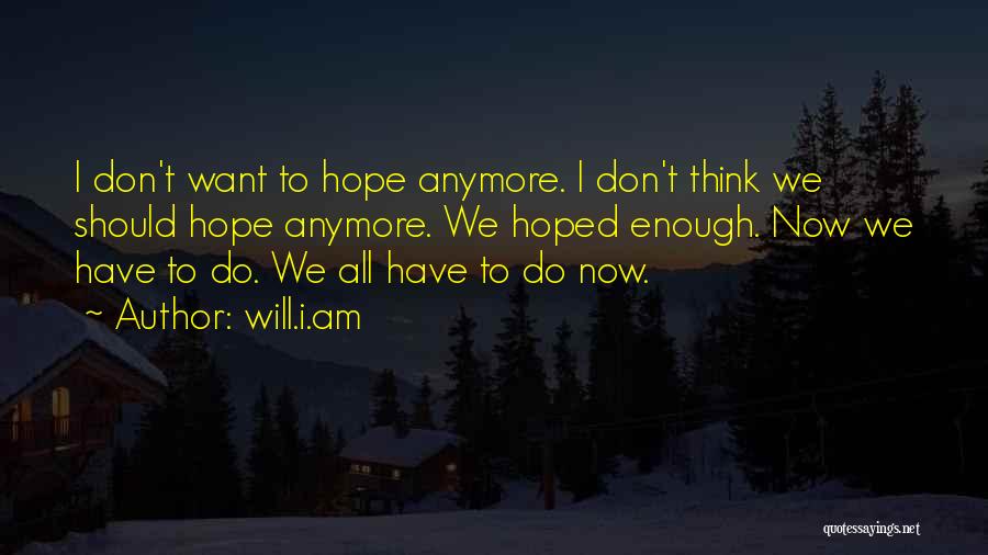 I Have Hope Quotes By Will.i.am