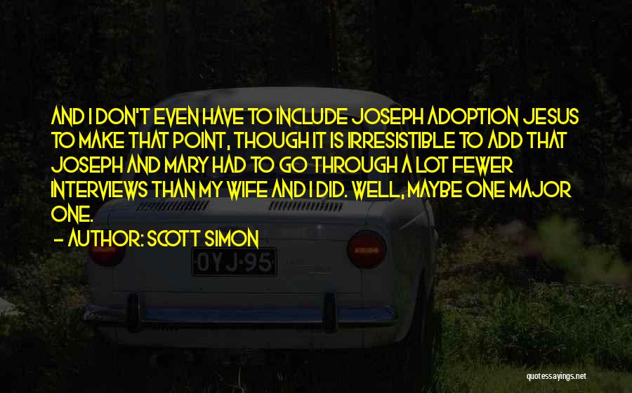I Have Jesus Quotes By Scott Simon