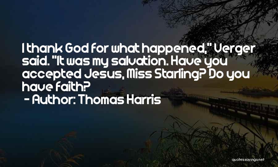 I Have Jesus Quotes By Thomas Harris