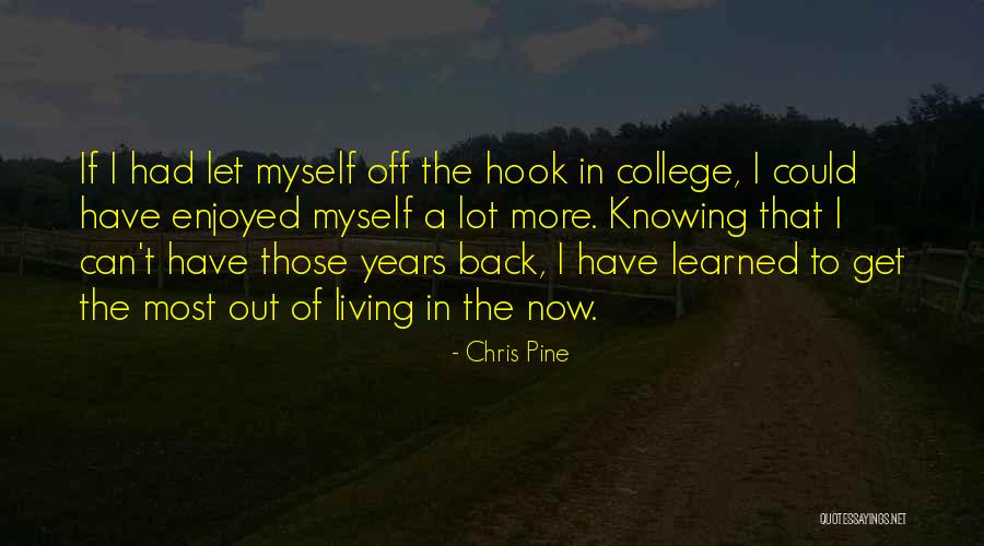 I Have Learned A Lot Quotes By Chris Pine I Have Learned A Lot Quotes By Chris Pine