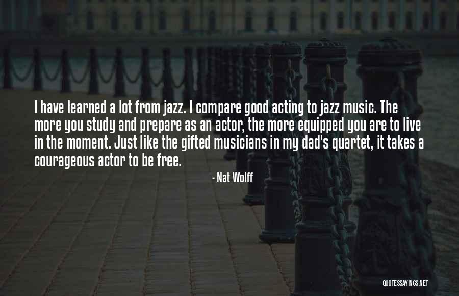 I Have Learned A Lot Quotes By Nat Wolff I Have Learned A Lot Quotes By Nat Wolff