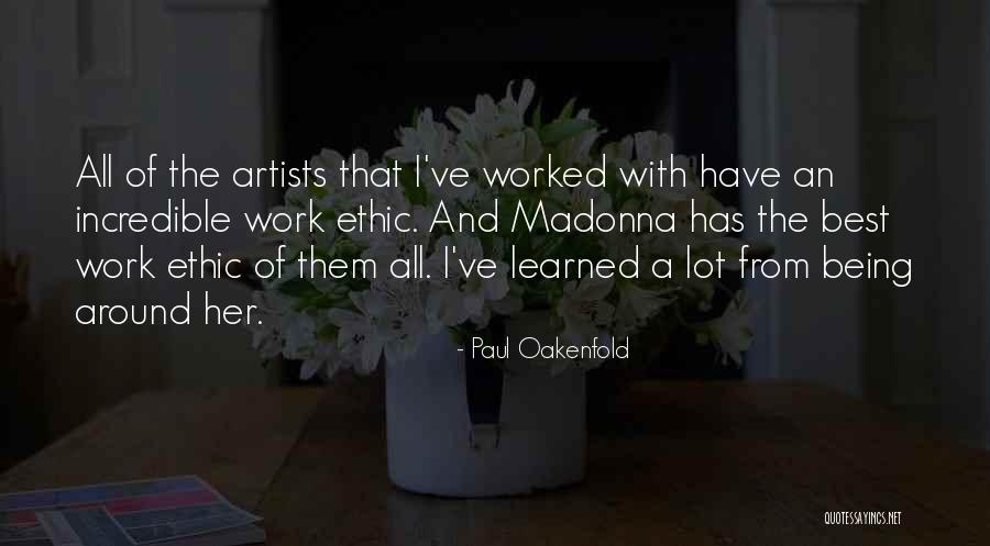 I Have Learned A Lot Quotes By Paul Oakenfold I Have Learned A Lot Quotes By Paul Oakenfold