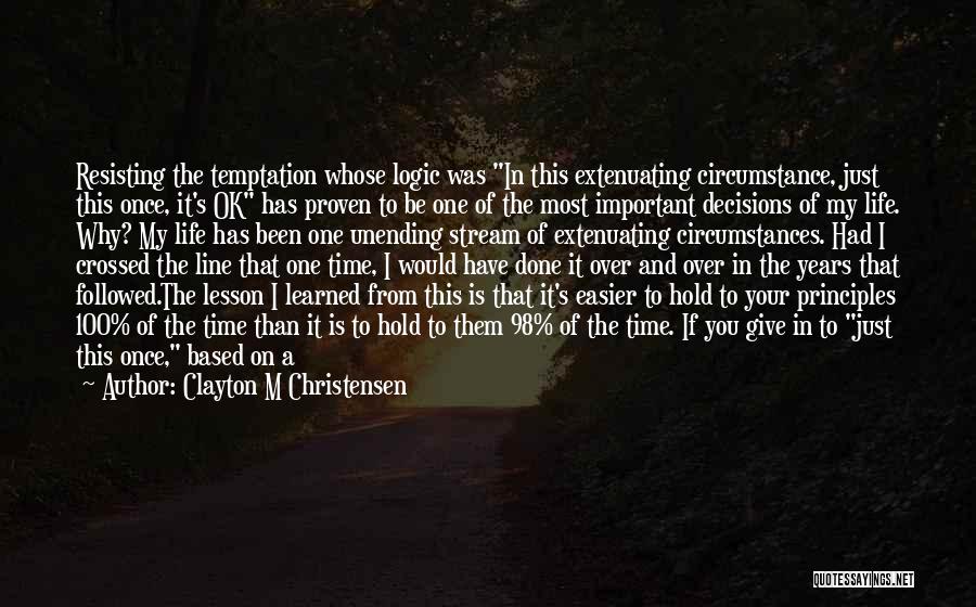 I Have Learned My Lesson Quotes By Clayton M Christensen