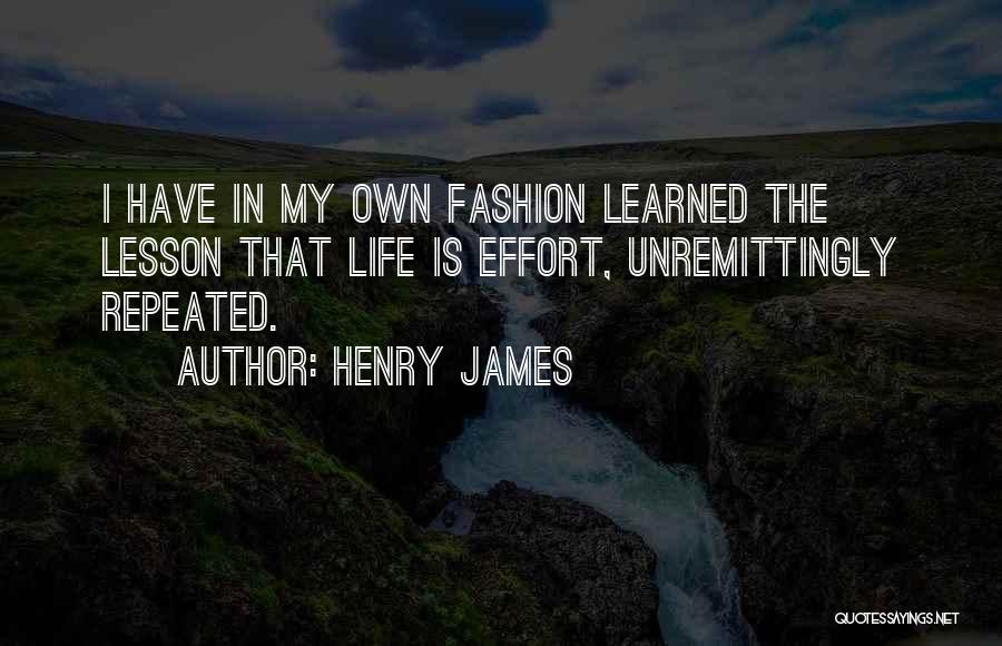 I Have Learned My Lesson Quotes By Henry James