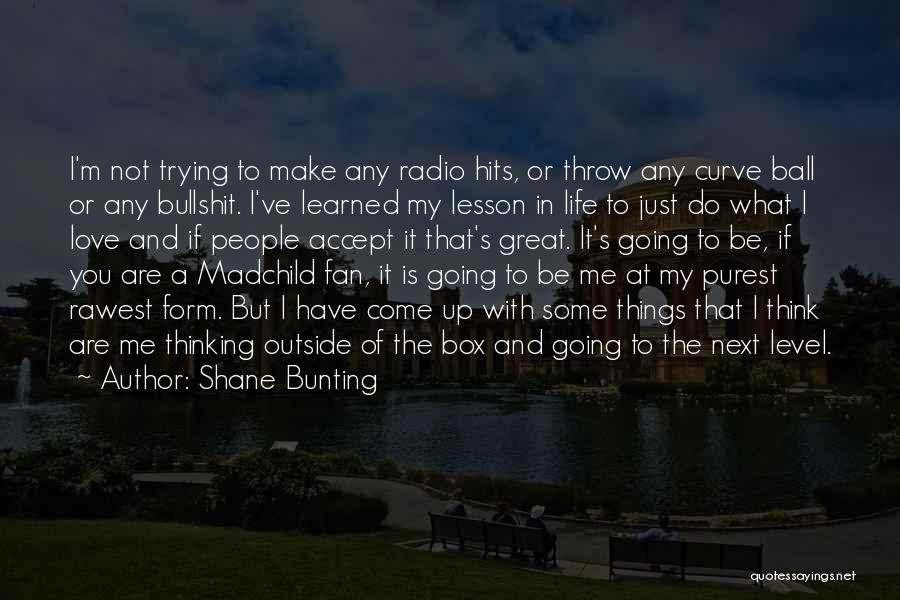 I Have Learned My Lesson Quotes By Shane Bunting